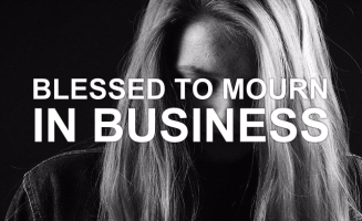 blessed-to-mourn-in-business