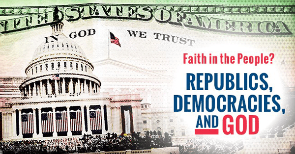 REPUBLICS, DEMOCRACIES, AND GOD