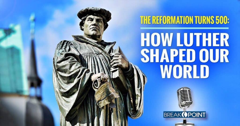 The Reformation Turns 500 - How Luther Shaped Our World