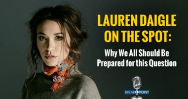 Lauren Daigle on the Spot - Why We All Should Be Prepared for This Question