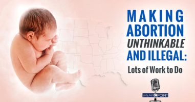 Making Abortion Unthinkable and Illegal